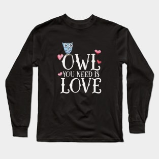 OWL you need is love Long Sleeve T-Shirt